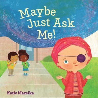 Maybe Just Ask Me! (häftad)