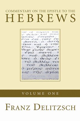 Commentary on the Epistle to the Hebrews, Volume 1 (hftad)