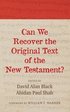 Can We Recover the Original Text of the New Testament?