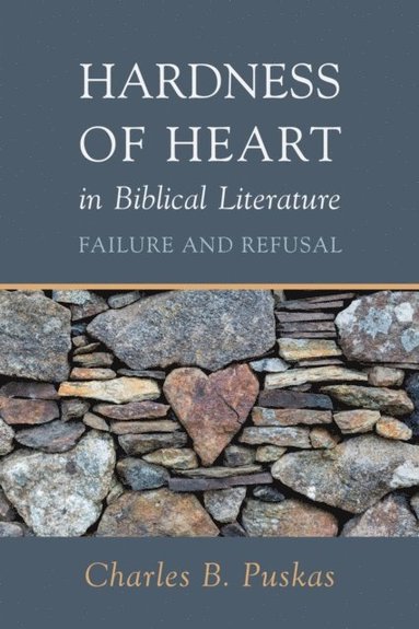 Hardness of Heart in Biblical Literature (inbunden)