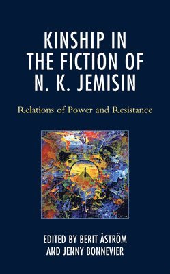 Kinship in the Fiction of N. K. Jemisin (h�ftad)
