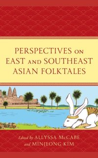 Perspectives on East and Southeast Asian Folktales (e-bok)