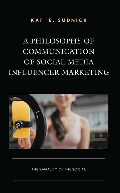 Philosophy of Communication of Social Media Influencer Marketing (h�ftad)