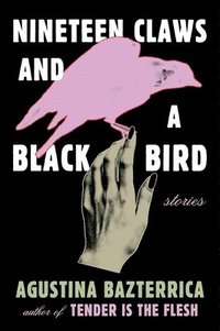 Nineteen Claws And A Black Bird (häftad)