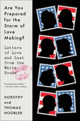 Are You Prepared for the Storm of Love Making?: Letters of Love and Lust from the White House (hftad)