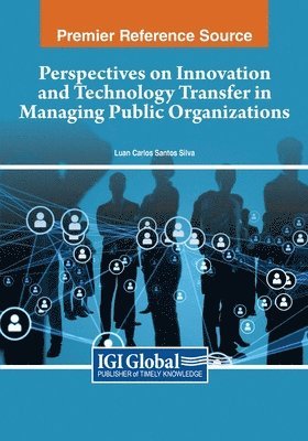 Perspectives on Innovation and Technology Transfer in Managing Public Organizations (h�ftad)
