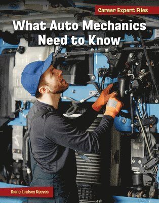 What Auto Mechanics Need to Know (inbunden)