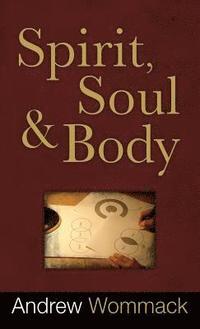 Spirit, Soul and Body (inbunden)