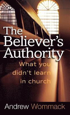 Believer's Authority (inbunden)