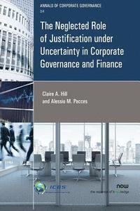 The Neglected Role of Justification under Uncertainty in Corporate Governance and Finance (häftad)