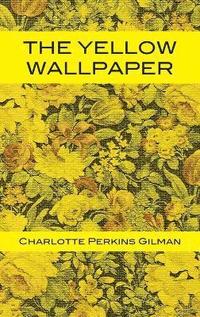 The Yellow Wallpaper (inbunden)