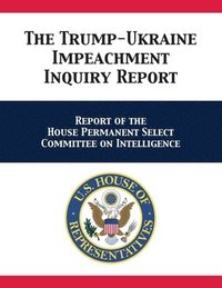 The Trump-Ukraine Impeachment Inquiry Report (häftad)