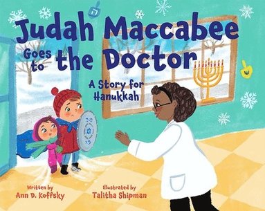 Judah Maccabee Goes to the Doctor: A Story for Hanukkah (inbunden)