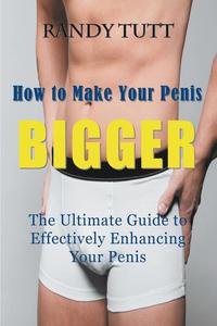 Your penis bigger to make 8 Tips