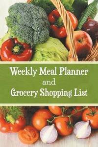 Weekly Meal Planner and Grocery Shopping List (häftad)