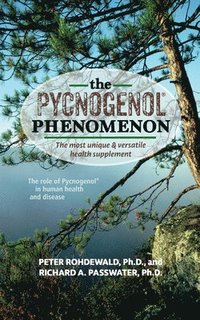 The Pycnogenol Phenomenon (inbunden)