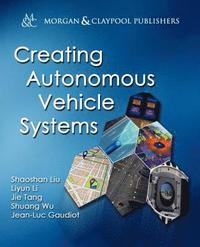Creating Autonomous Vehicle Systems (inbunden)