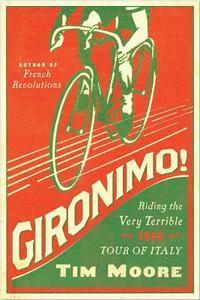 Gironimo!: Riding the Very Terrible 1914 Tour of Italy (hftad)