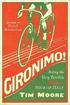Gironimo!: Riding the Very Terrible 1914 Tour of Italy