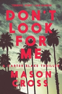 Don't Look for Me: A Carter Blake Thriller (hftad)