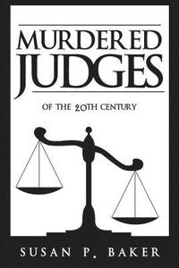 Murdered Judges of the Twentieth Century (häftad)