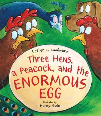 Three Hens, a Peacock, and the Enormous Egg (inbunden)