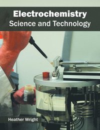Electrochemistry: Science and Technology (inbunden)