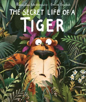 Secret Life of a Tiger (inbunden)