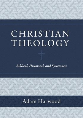 Christian Theology  Biblical, Historical, and Systematic (hftad)