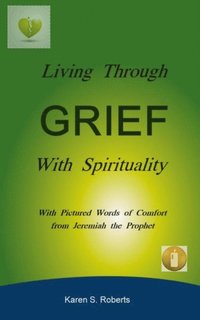 Living Through Grief With Spirituality (e-bok)