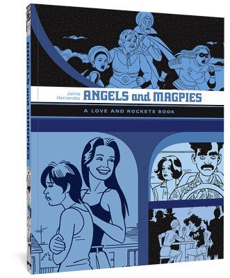 Angels And Magpies: The Love And Rockets Library Vol. 13 (hftad)