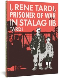 I, Rene Tardi, Prisoner Of War In Stalag Iib (inbunden)