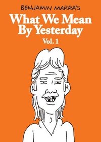 What We Mean by Yesterday: Vol. 1 (häftad)