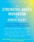 Strengths-Based Workbook for Stress Relief