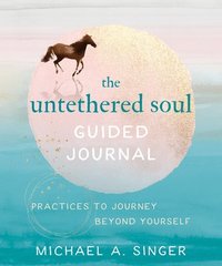 The Untethered Soul Guided Journal (häftad)