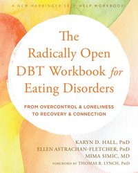The Radically Open DBT Workbook for Eating Disorders (häftad)