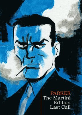 Richard Stark's Parker: The Martini Edition - Last Call (hftad)