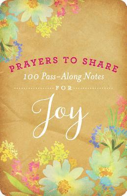 Prayers to Share Joy: 100 Pass Along Notes (hftad)
