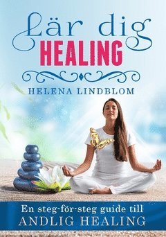 Lr dig healing : en steg-fr-steg guide till andlig healing (inbunden)