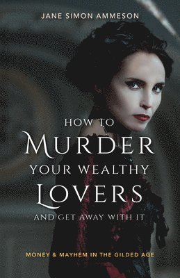 How to Murder Your Wealthy Lovers and Get Away With It (hftad)