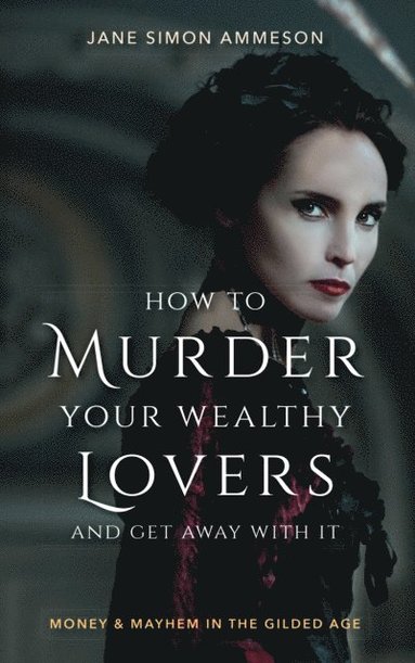 How to Murder Your Wealthy Lovers and Get Away With It (hftad)
