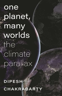 One Planet, Many Worlds - The Climate Parallax (inbunden)
