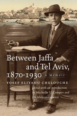 Between Jaffa and Tel Aviv, 1870-1930 (h�ftad)