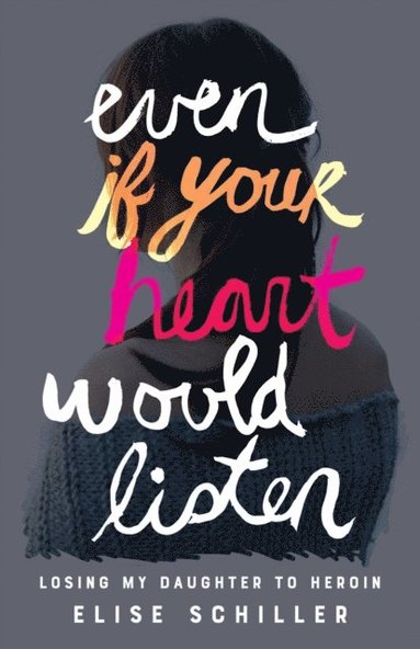 Even if Your Heart Would Listen (inbunden)