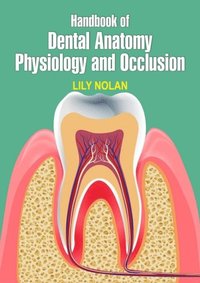 Handbook of Dental Anatomy, Physiology and Occlusion