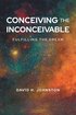 Conceiving The Inconceivable