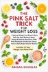 Pink Salt Trick For Weight Loss
