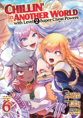 Chillin' in Another World with Level 2 Super Cheat Powers (Manga) Vol. 6 (häftad)