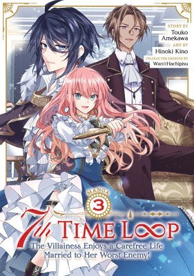 7th Time Loop: The Villainess Enjoys a Carefree Life Married to Her Worst Enemy! (Manga) Vol. 3 (häftad)