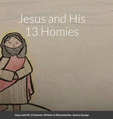 Jesus and His 13 Homies (hftad)